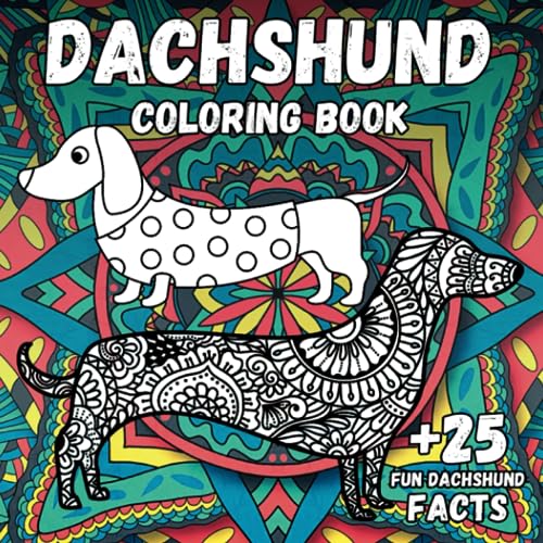 Dachshund Coloring Book: Stress Relief & Relaxation for Kid or Adult - Perfect Birthday Present for Woman - Cute & Beautiful Dogs - Fun for Dog Lover